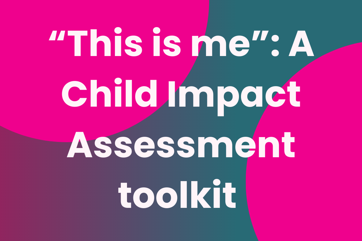 “This is me”: A Child Impact Assessment toolkit